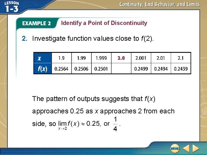 Identify a Point of Discontinuity 2. Investigate function values close to f (2). The