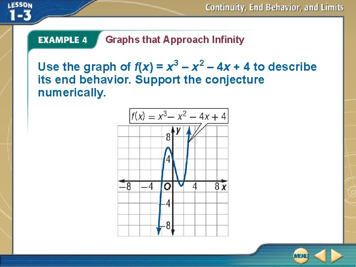 Graphs that Approach Infinity Use the graph of f(x) = x 3 – x