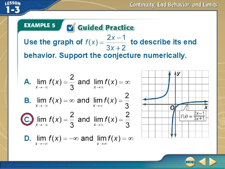Use the graph of to describe its end behavior. Support the conjecture numerically. A. Use the graph of to describe its end behavior. Support the conjecture numerically. A.