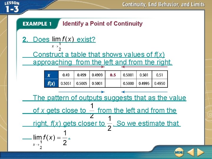 Identify a Point of Continuity 2. Does exist? Construct a table that shows values