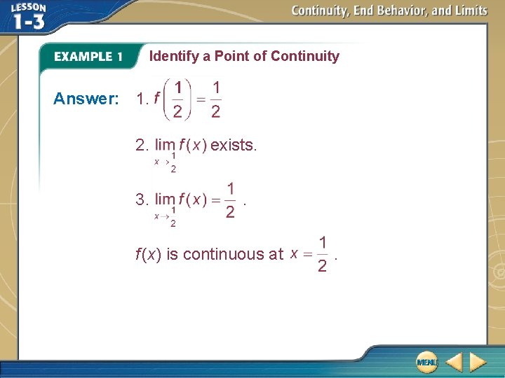 Identify a Point of Continuity Answer: 1. 2. 3. exists. . f (x) is