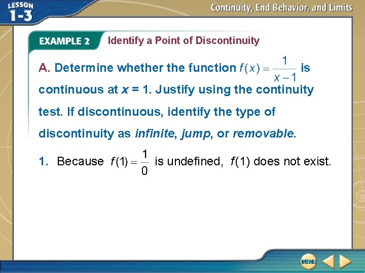 Identify a Point of Discontinuity A. Determine whether the function is continuous at x