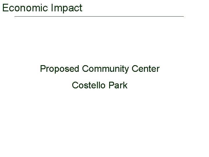 Economic Impact Proposed Community Center Costello Park 