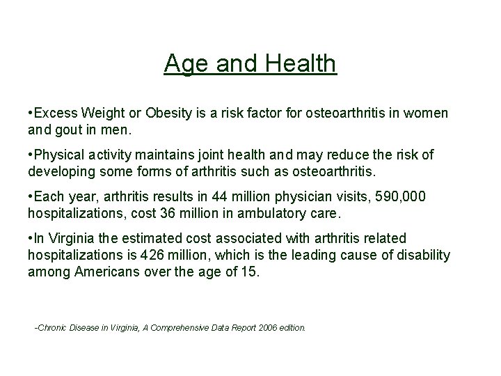 Age and Health • Excess Weight or Obesity is a risk factor for osteoarthritis