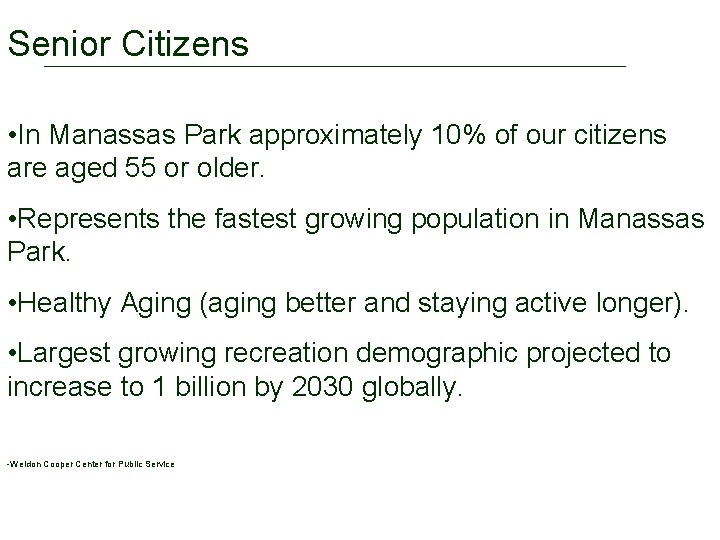 Senior Citizens • In Manassas Park approximately 10% of our citizens are aged 55