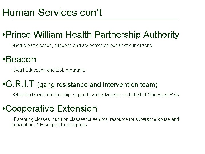 Human Services con’t • Prince William Health Partnership Authority • Board participation, supports and