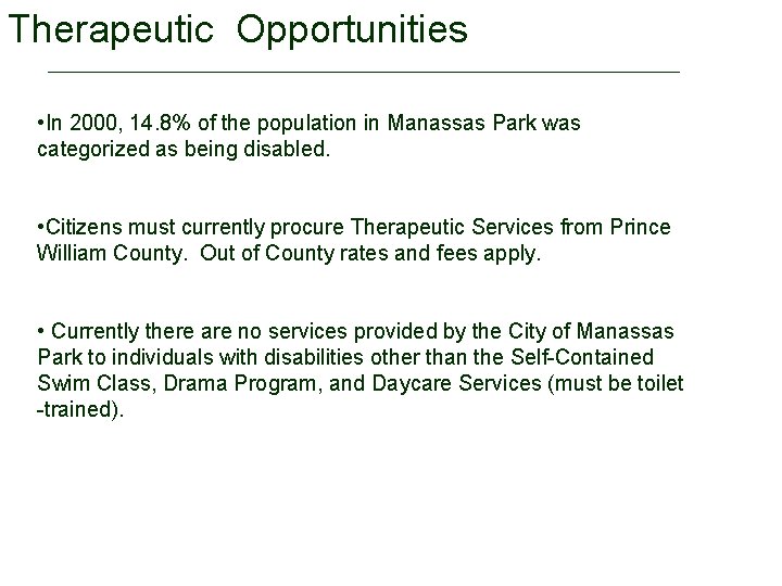 Therapeutic Opportunities • In 2000, 14. 8% of the population in Manassas Park was