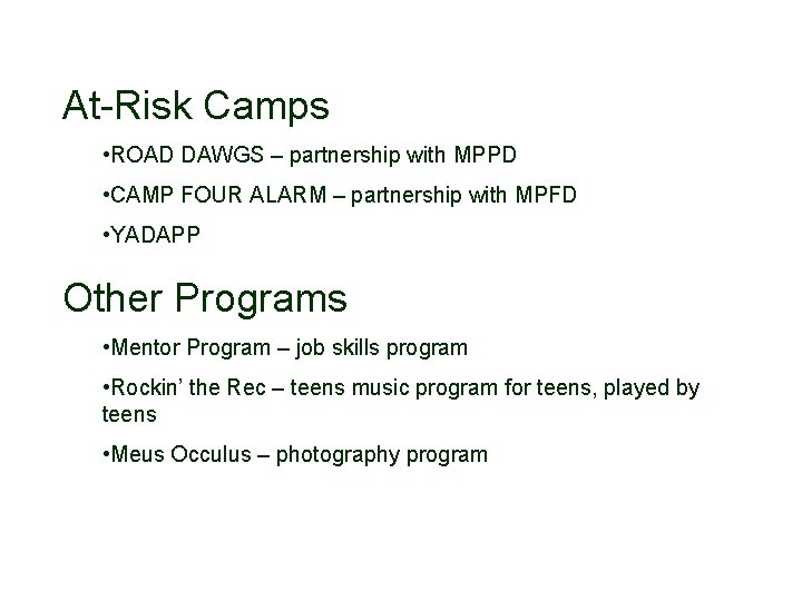 At-Risk Camps • ROAD DAWGS – partnership with MPPD • CAMP FOUR ALARM –