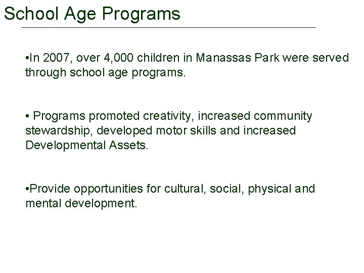 School Age Programs • In 2007, over 4, 000 children in Manassas Park were