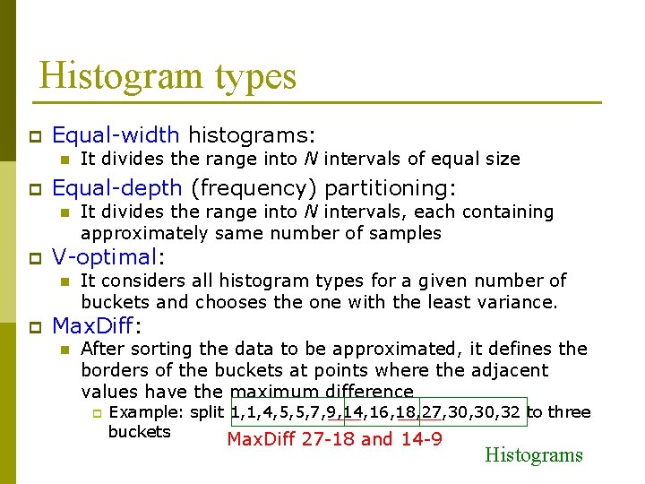 Histogram types p Equal-width histograms: n p Equal-depth (frequency) partitioning: n p It divides