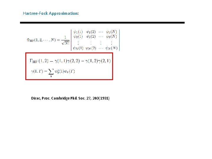 Hartree-Fock Approximation: Dirac, Proc. Cambridge Phil. Soc. 27, 240(1931) 