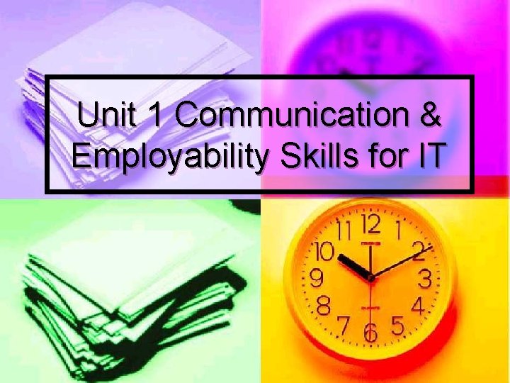 Unit 1 Communication & Employability Skills for IT 