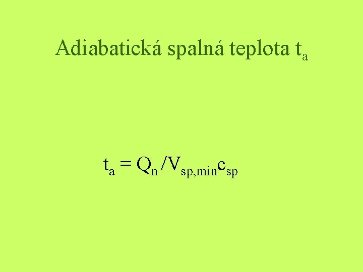 Adiabatická spalná teplota ta ta = Qn /Vsp, mincsp 