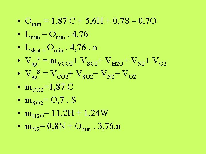  • • • Omin = 1, 87 C + 5, 6 H +
