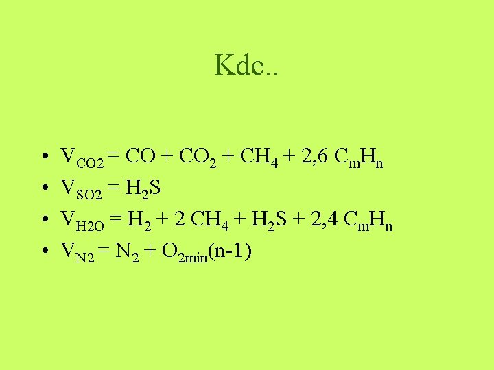 Kde. . • • VCO 2 = CO + CO 2 + CH 4