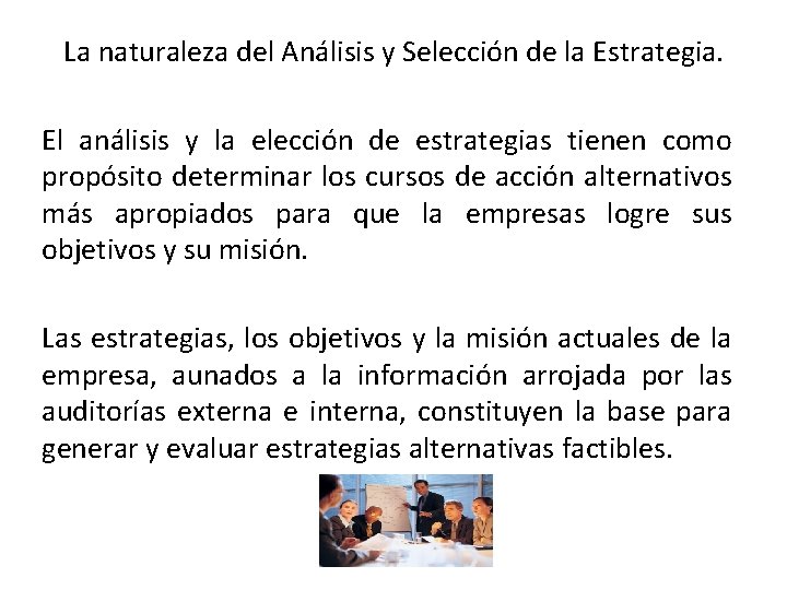 La naturaleza del Análisis y Selección de la Estrategia. El análisis y la elección