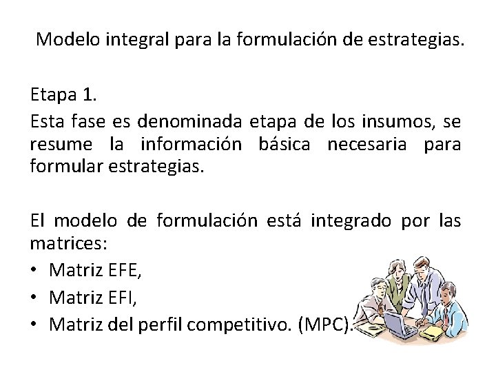 Modelo integral para la formulación de estrategias. Etapa 1. Esta fase es denominada etapa