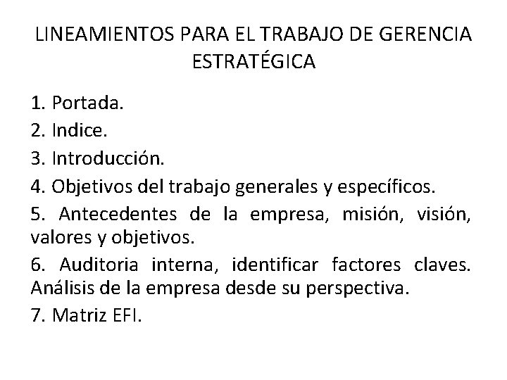 LINEAMIENTOS PARA EL TRABAJO DE GERENCIA ESTRATÉGICA 1. Portada. 2. Indice. 3. Introducción. 4.