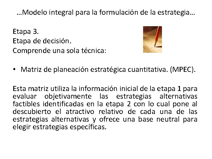 …Modelo integral para la formulación de la estrategia… Etapa 3. Etapa de decisión. Comprende