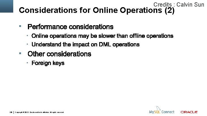 Credits : Calvin Sun Considerations for Online Operations (2) • • • 126 Copyright