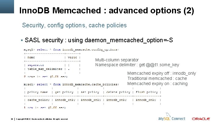 Inno. DB Memcached : advanced options (2) Security, config options, cache policies SASL security