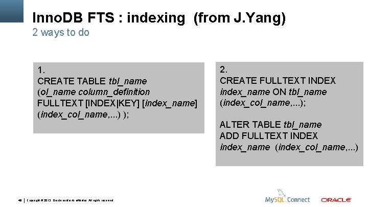 Inno. DB FTS : indexing (from J. Yang) 2 ways to do 1. CREATE