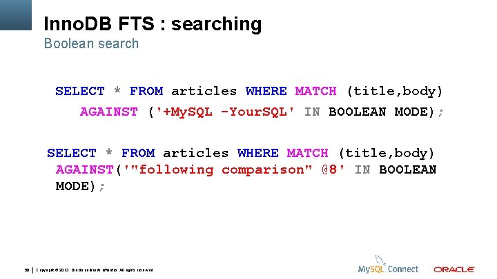 Inno. DB FTS : searching Boolean search SELECT * FROM articles WHERE MATCH (title,