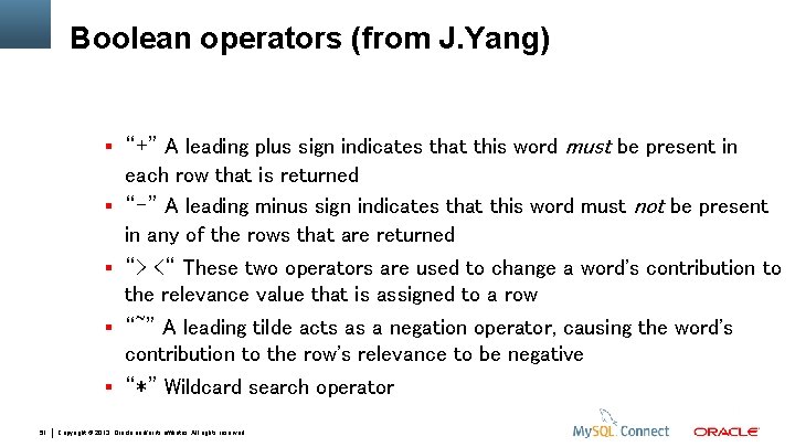 Boolean operators (from J. Yang) “+” A leading plus sign indicates that this word