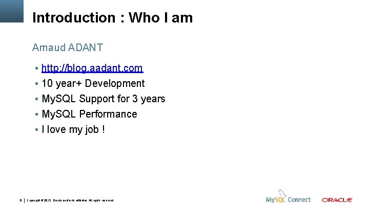 Introduction : Who I am Arnaud ADANT http: //blog. aadant. com 10 year+ Development