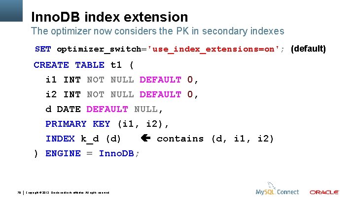 Inno. DB index extension The optimizer now considers the PK in secondary indexes SET