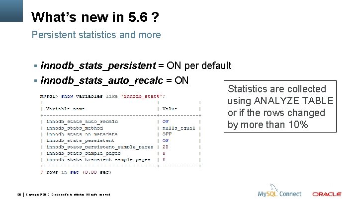 What’s new in 5. 6 ? Persistent statistics and more innodb_stats_persistent = ON per