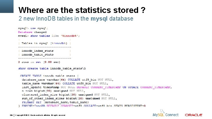 Where are the statistics stored ? 2 new Inno. DB tables in the mysql