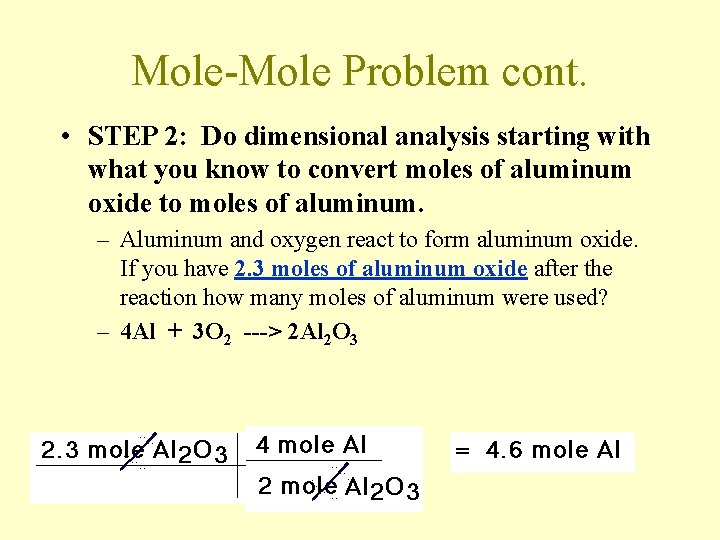 Mole-Mole Problem cont. • STEP 2: Do dimensional analysis starting with what you know