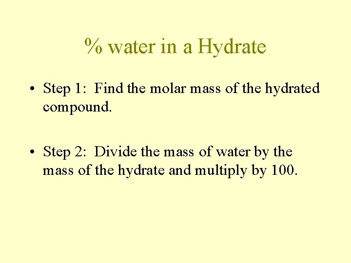% water in a Hydrate • Step 1: Find the molar mass of the