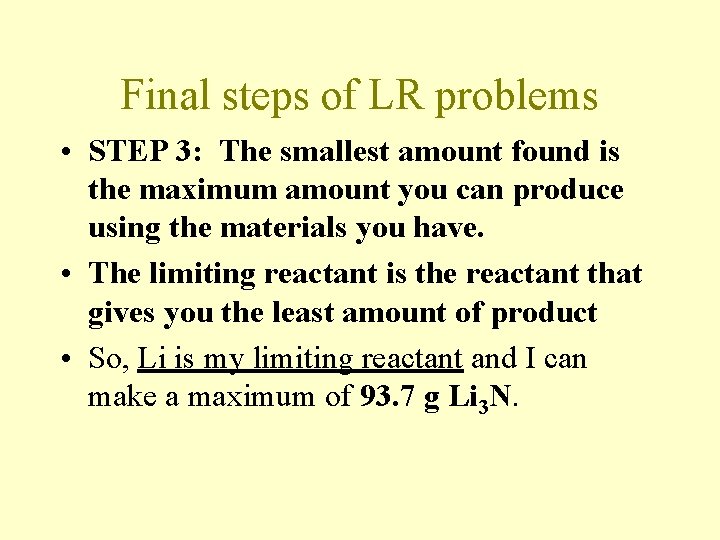 Final steps of LR problems • STEP 3: The smallest amount found is the