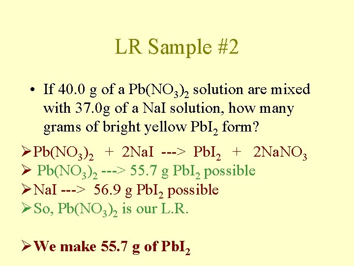 LR Sample #2 • If 40. 0 g of a Pb(NO 3)2 solution are