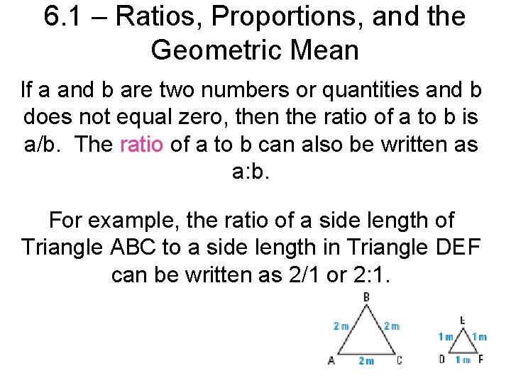 6. 1 – Ratios, Proportions, and the Geometric Mean If a and b are