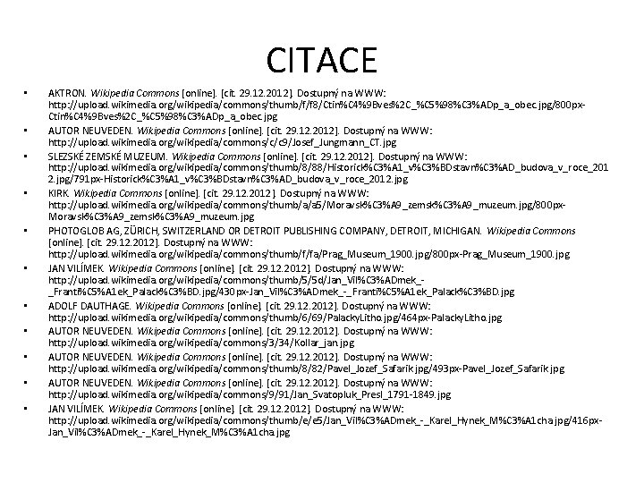 CITACE • • • AKTRON. Wikipedia Commons [online]. [cit. 29. 12. 2012]. Dostupný na