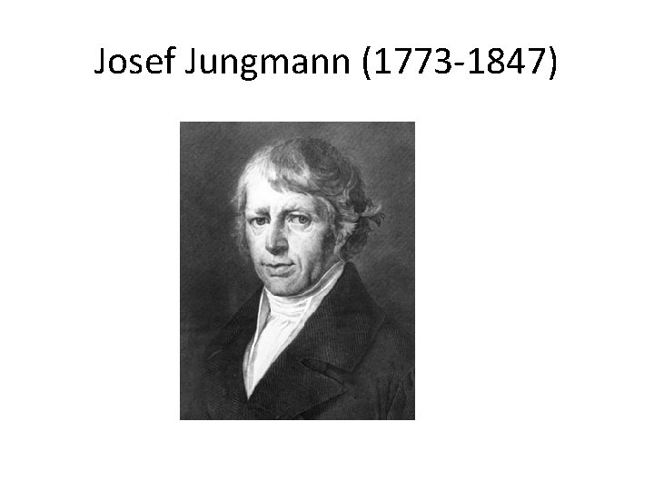 Josef Jungmann (1773 -1847) 