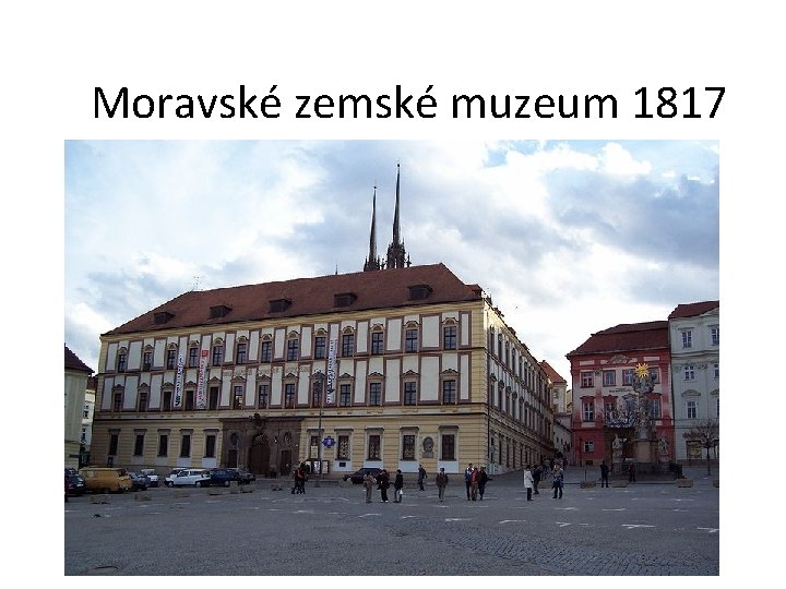 Moravské zemské muzeum 1817 