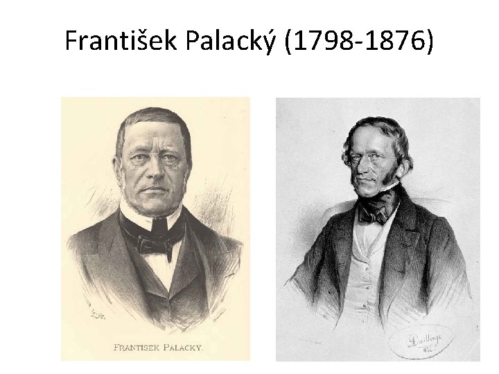 František Palacký (1798 -1876) 