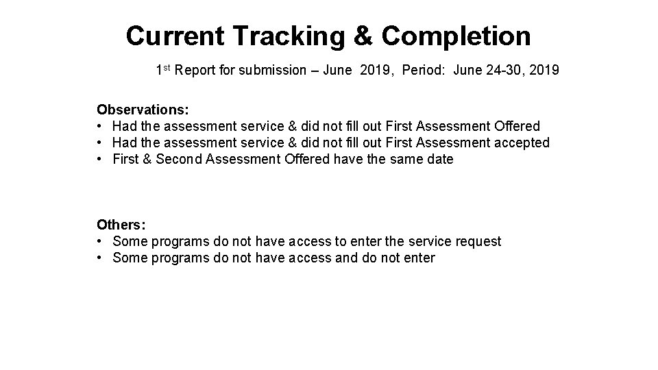 Current Tracking & Completion 1 st Report for submission – June 2019, Period: June