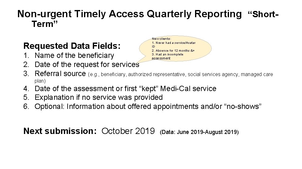 Non-urgent Timely Access Quarterly Reporting “Short. Term” Requested Data Fields: New clients: 1. Never