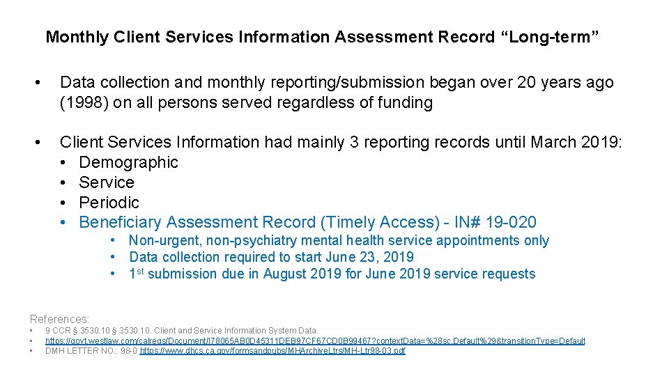 Monthly Client Services Information Assessment Record “Long-term” • Data collection and monthly reporting/submission began