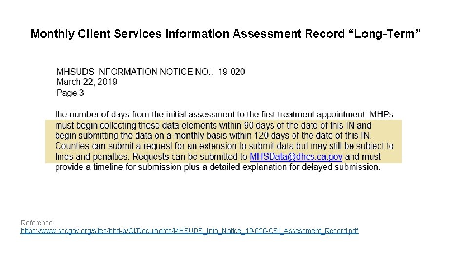 Monthly Client Services Information Assessment Record “Long-Term” Reference: https: //www. sccgov. org/sites/bhd-p/QI/Documents/MHSUDS_Info_Notice_19 -020 -CSI_Assessment_Record.