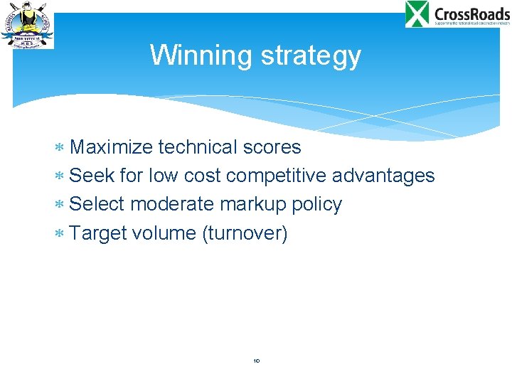 Winning strategy Maximize technical scores Seek for low cost competitive advantages Select moderate markup