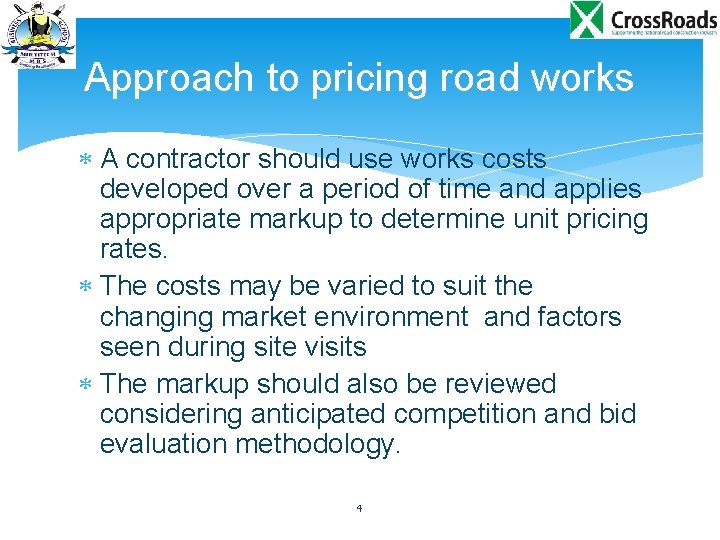 Approach to pricing road works A contractor should use works costs developed over a