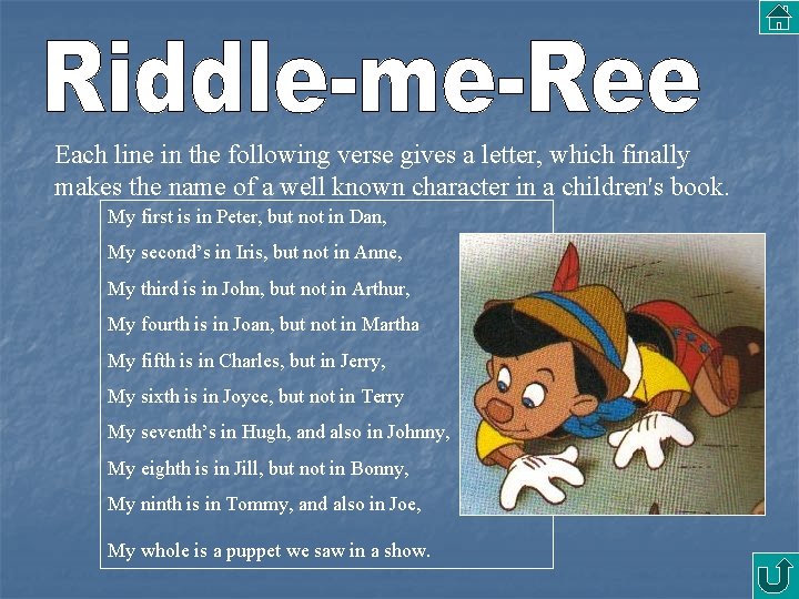 Each line in the following verse gives a letter, which finally makes the name