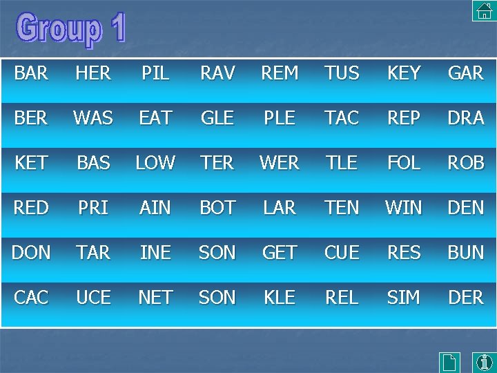 BAR HER PIL RAV REM TUS KEY GAR BER WAS EAT GLE PLE TAC