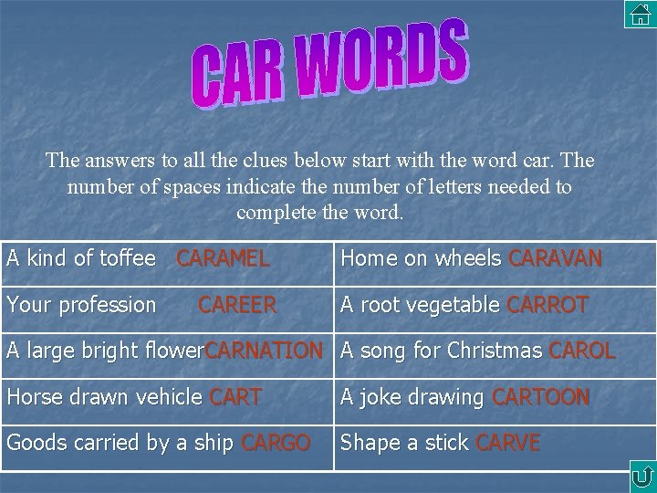 The answers to all the clues below start with the word car. The number